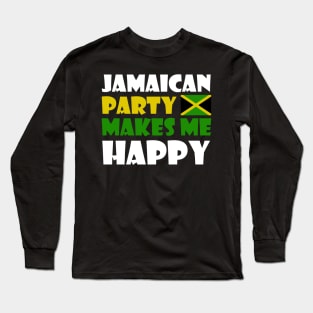 Jamaican Party Makes Me Happy, Jamaica Flag Long Sleeve T-Shirt